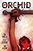 Orchid Volume 3 by Tom Morello (2013-08-20)