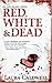 Red, White & Dead (An Izzy McNeil Novel) by Laura Caldwell (2009-08-01)