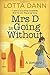 [Mrs D is Going Without: A Memoir] [By: Dann, Lotta] [October, 2014]