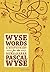 Wyse Words by Pascal Wyse [...