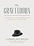 The Gray Fedora by Kerry Patterson (2015-06-15)
