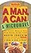 A Man, a Can, a Microwave: 50 Tasty Meals You Can Nuke in No Time (Man, a Can... Series) by Joachim, David, The Editors of Men's Health (unknown Edition) [Boardbook(2004)]