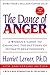 The Dance of Anger: A Woman's Guide to Changing the Patterns of Intimate Relationships