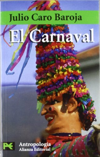 El Carnaval (Libro De Bolsillo- Antropologia) by Julio Caro Baroja (2006-03-30)