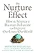 The Nurture Effect: How the Science of Human Behavior Can Improve Our Lives and Our World by Anthony Biglan (2015) Hardcover