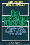 High Performance Purchasing: Manufacturing Resource Planning for the Purchasing Professional