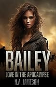 Bailey (Love in the Apocalypse #1)