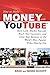 How to Make Money with YouTube: Earn Cash, Market Yourself, Reach Your Customers, and Grow Your Business on the World's Most Popular Video-Sharing Site by Brad Schepp (2009-06-01)