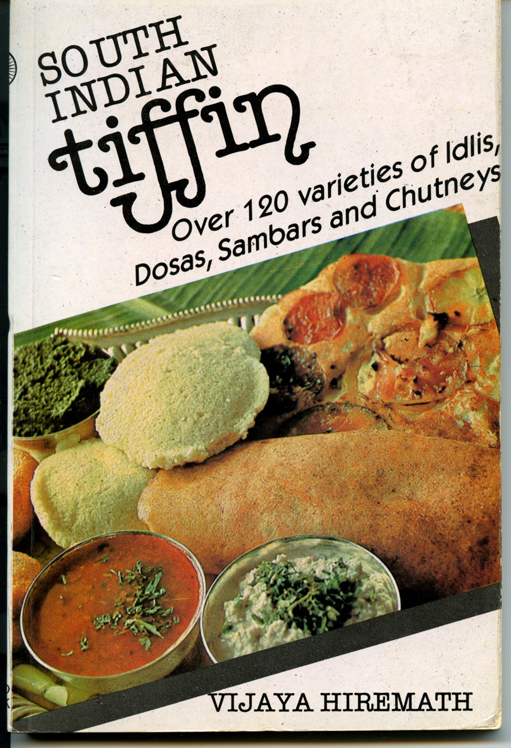South Indian Tiffin: Over 120 Varieties of Idlis Dosas Sambars (Paperback)