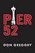 Pier 52 by Don Gregory Dr (2011-08-30)