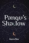 Pangu's Shadow by Karen Bao