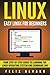 LINUX: Easy Linux For Beginners, Your Step-By-Step Guide To Learning The Linux Operating System And Command Line (Linux Series) by Felix Alvaro (2016-02-29)
