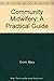 Community Midwifery: A Practical Guide by Mary Cronk (1989-03-06)