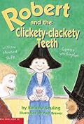 Robert and the Clickety-Clackety Teeth