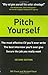 Pitch Yourself: The Most Effective CV You'll Ever Write2nd (Second) edition:2nd (Second) edition