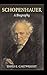 Schopenhauer: A Biography by David E. Cartwright (2010-03-29)