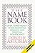 The Name Book: Over 10, 000 Names: Their Meanings, Origins, and Spiritual Significance by Dorothy Astoria (1997-08-01)