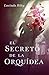 El secreto de la orquidea / Hothouse Flower (Spanish Edition) by Lucinda Riley (2011-06-02)