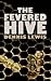 The Fevered Hive by Dennis Lewis (2005-04-01)