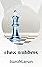 chess problems by Joseph Larson