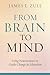 From Brain to Mind: Using Neuroscience to Guide Change in Education by Zull, James E. unknown edition [Paperback(2011)]