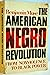 The American Negro Revolution: From Nonviolence to Black Power
