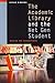 [The Academic Library and the Net Gen Student: Making the Connections] (By: Susan Gibbons) [published: January, 2009]