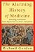 The Alarming History of Medicine: Amusing Anecdotes from Hippocrates to Heart Transplants Paperback September 15, 1997