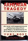 Armenian Tragedy: An Eyewitness Account of Human Conflict and Natural Disaster Armenian Tragedy: An Eyewitness Account of Human Conflict and Natural Disaster