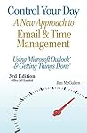 [Control Your Day: A New Approach to Email and Time Management Using Microsoft® Outlook and the concepts of Getting Things Done®] [By: McCullen, Jim] [April, 2013]