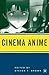 Cinema Anime: Critical Engagements with Japanese Animation (2006-04-02)