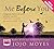 Me Before You (Unabridged Audiobook) by Jojo Moyes, narrated by multiple narrators on 01/04/2012 Unabridged Audiobook edition