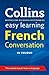 Easy Learning French Conversation (Collins Easy Learning French) by Collins Dictionaries (5-Jun-2006) Paperback