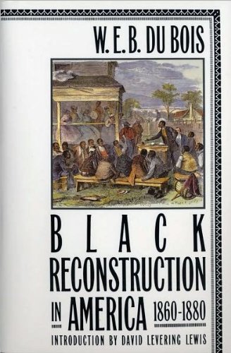 Black Reconstruction in America (text only) by W. E. Burghardt Du Bois, D.L.Lewis