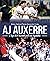 AJ AUXERRE L'âge d'or racon...