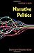 Narrative Politics: Stories and Collective Action by Frederick W. Mayer (2014-05-08)