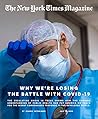 The New York Times Magazine ( July 19 , 2020 ) - Why we are loosing the battle with Covid
