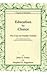Education by Choice: The Case for Family Control (Classics in Education)