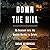 Down the Hill: My Descent into the Double Murder in Delphi