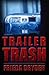 Trailer Trash by Frieda Dryden (2013-04-03)