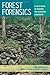 Forest Forensics: A Field Guide to Reading the Forested Landscape