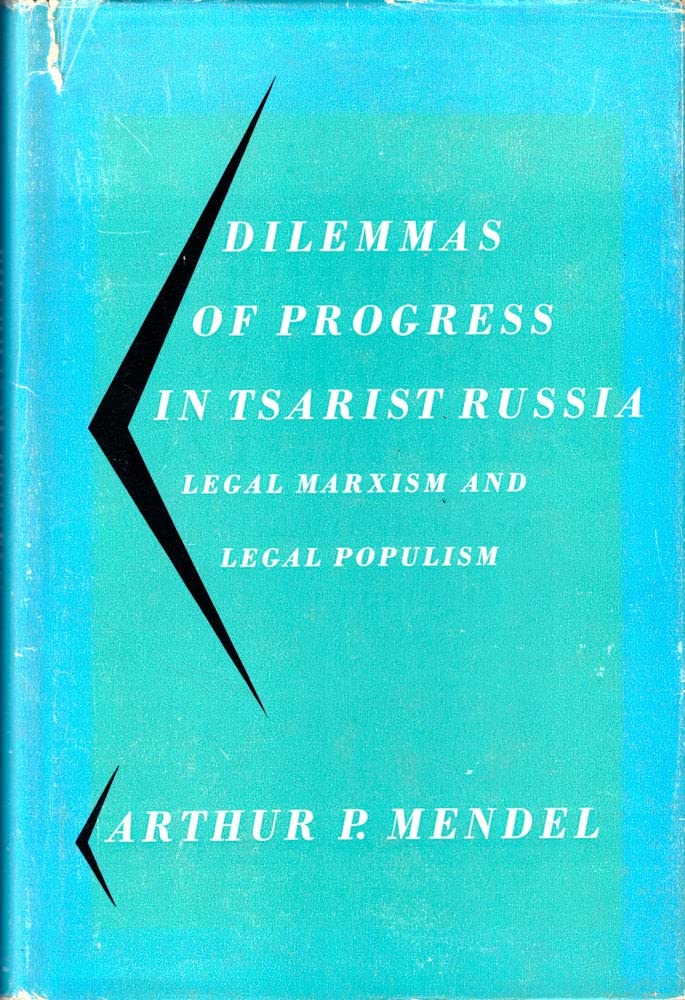 Dilemmas of Progress in Tsarist Russia: Legal Marxism and Legal Populism (Hardcover)