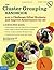 The Cluster Grouping Handbook: A Schoolwide Model: How to Challenge Gifted Students and Improve Achievement for All by Susan Winebrenner, Dina Brulles (2008) Paperback