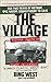The Village by Bing West by B. West