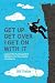 Get Up, Get Over and Get On with It by Bill Fields