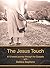 The Jesus Touch