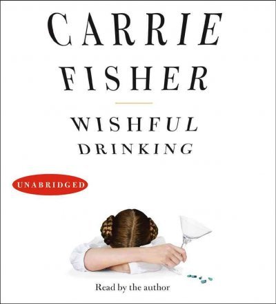 Wishful Drinking (An Unabridged Production)[3-CD Set]
