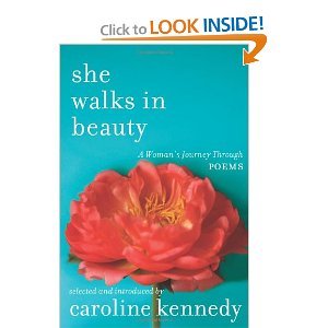 SHE WALKS IN BEAUTY: A WOMAN'S JOURNEY THROUGH POEMS