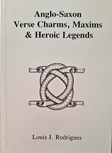 Anglo-Saxon Verse Charms, Maxims & Heroic Legends (Paperback)