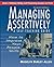 Managing Assertively: How to Improve Your People Skills: A Self-Teaching Guide by Burley-Allen, Madelyn 2nd edition (1995) Paperback